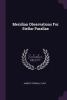 Meridian Observations for Stellar Parallax 1378549244 Book Cover