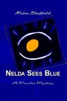 Nelda Sees Blue: A Murder Mystery 1403316465 Book Cover