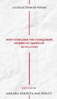 How to Become The Conqueror: An African American Revelation 0578904357 Book Cover