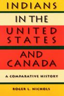 Indians in the United States and Canada: A Comparative History 0803283776 Book Cover