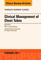 Clinical Management of Chest Tubes, an Issue of Thoracic Surgery Clinics 0323496792 Book Cover