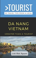 Greater Than a Tourist- Da Nang Vietnam: 50 Travel Tips from a Local B0BKCWMQDZ Book Cover