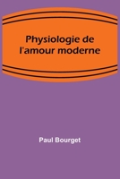 Physiologie de l'amour moderne 935738040X Book Cover