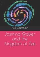 Jasmine Walker and the Kingdom of Zee B087SG2GF4 Book Cover