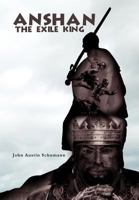 Anshan the Exile King 1465356533 Book Cover