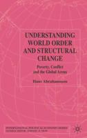 Understanding World Order and Structural Change: Poverty, Conflict and the Global Arena 1349416223 Book Cover