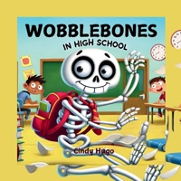 Wobblebones in High School B0DQVFSPYV Book Cover