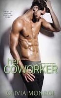 Her Co-Worker: She Will Do Anything to Get Close to Him: 30 Min Romance Short Stories B09MD6WWVH Book Cover