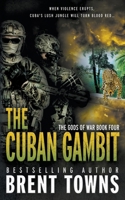 The Cuban Gambit: An Action-Adventure Series (Gods of War) 1685493637 Book Cover