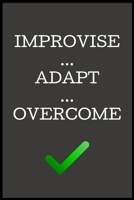 IMPROVISE ADAPT BECOME Notebook Quote Meme Gift: 9:6 - 120 Pages - White Paper 1650562721 Book Cover