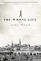 The Wrong Life 163337906X Book Cover