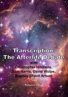 Transcription: The Afterlife Debate with Christopher Hitchens, Sam Harris, David Wolpe, Bradley Shavit Artson 1291743464 Book Cover