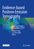 Evidence-based Positron Emission Tomography: Summary of Recent Meta-analyses on PET 3030477002 Book Cover