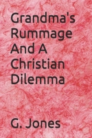 Grandma's Rummage And A Christian Dilemma B0GDY8YB4M Book Cover
