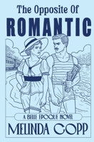 Opposite of Romantic 1964546044 Book Cover