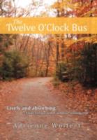 The Twelve O'Clock Bus 1475943601 Book Cover