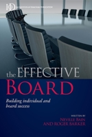 The Effective Board: Building Individual and Board Success 0749462493 Book Cover