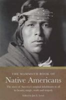 The Mammoth Book of Native Americans: The Story of America's Original Inhabitants in All Its Beauty, Magic, Truth and Tragedy 0786712902 Book Cover
