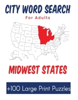 City Word Search for Adults Midwest States: Over 100 Large Print Puzzles of Cities in the United States B08HTGGBRY Book Cover