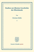 Studien Zur Altesten Geschichte Der Rheinlande: Erste Abtheilung (Duncker & Humblot reprints) 3428178769 Book Cover