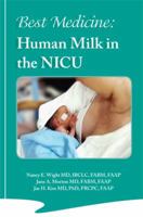 Best Medicine: Human Milk in the NICU 0981525741 Book Cover