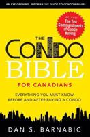 The Condo Bible for Canadians: Everything You Must Know Before and After Buying a Condo 0986865109 Book Cover