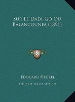 Sur Le Dadi-Go Ou Balancounfa (1891) 1166687848 Book Cover