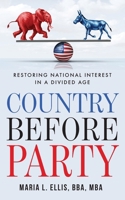 Country Before Party: Restoring National Interest in a Divided Age 1971326356 Book Cover