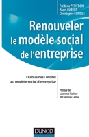 Renouveler le modèle social de l'entreprise - Du business model au modèle social d'entreprise: Du business model au modèle social d’entreprise (French Edition) 2100598651 Book Cover