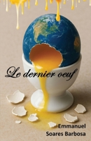 Le Dernier OEuf (French Edition) B0FY2GGY55 Book Cover