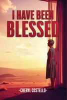 I Have Been Blessed B0F2ZL581B Book Cover