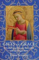 Gifts of Grace: A Gathering of Personal Encounters with the Virgin Mary 0060173513 Book Cover