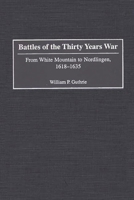 Battles of the Thirty Years War: From White Mountain to Nordlingen, 1618-1635 (Contributions in Military Studies) 0313320284 Book Cover