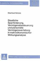 Staatliche Sparfoerderung, Vermoegensbesteuerung Und Personelle Vermoegensverteilung in Makrooekonomischer Wirkungsanalyse 3820459987 Book Cover
