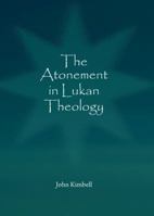 The Atonement in Lukan Theology 1443859796 Book Cover