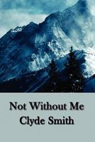 Not Without Me 1456069756 Book Cover