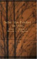 Under the Prophet in Utah: The National Menace of a Political Priestcraft 197430941X Book Cover