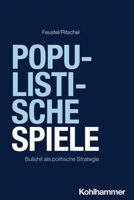 Populistische Spiele : Bullshit Als Politische Strategie 3170460560 Book Cover