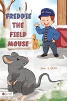 Freddie the Field Mouse 1682547515 Book Cover