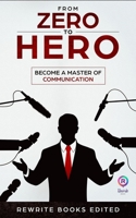 From Zero To Hero: Become a Master of Communication 108968701X Book Cover