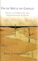 Fin de Siaecle Na Gaeilge: Darwin, an Athbheochan Agus Smaointeoireacht Na Heorpa 190556046X Book Cover