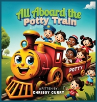 All Aboard the Potty Train B0GGT79QKK Book Cover