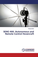 SENG 466: Autonomous and Remote Control Hovercraft 3659751154 Book Cover
