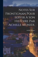 Notes Sur Frontignan Pour Servir A Son Histoire Par Achille Munier. 1016955316 Book Cover