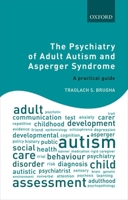 The Psychiatry of Adult Autism and Asperger Syndrome: A Practical Guide 019879634X Book Cover