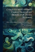 Coupled Mhd-Monte Carlo Transport Model for Dense Plasmas 1288822472 Book Cover