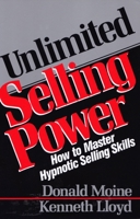 Unlimited Selling Power: How to Master Hypnotic Selling Skills 0136891268 Book Cover