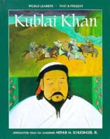 Kublai Khan (World Leaders Past and Present) 1555468128 Book Cover