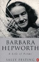 Barbara Hepworth: A Life of Forms 0140166726 Book Cover