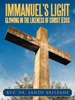 Immanuel's Light, Glowing in the Likeness of Christ Jesus 1449063756 Book Cover